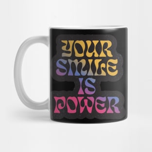 Quote for life your smile is power Mug